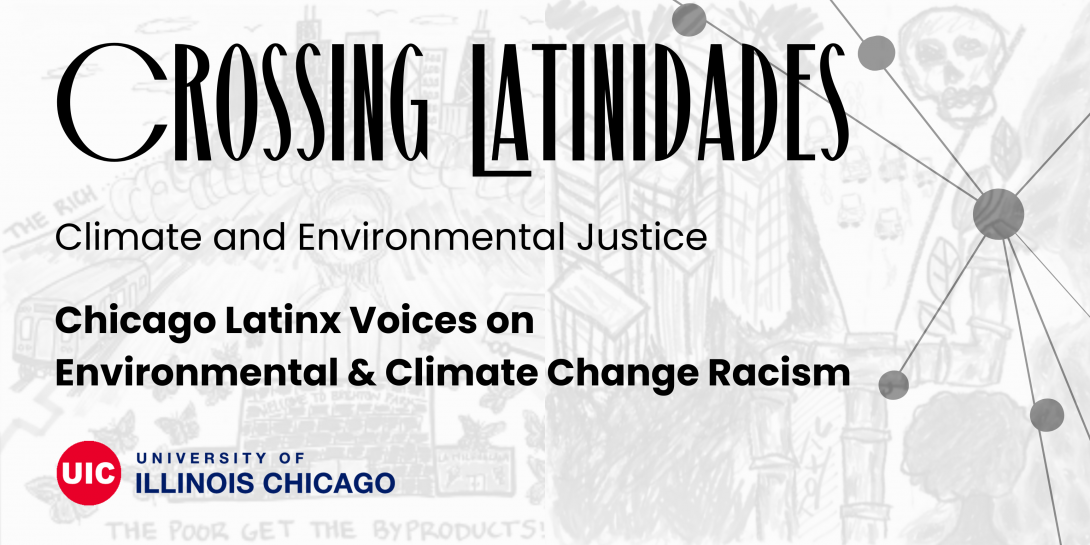 Branding banner for crossing latinidades project: Chicago Latinx Voices on Environmental & Climate Change Racism