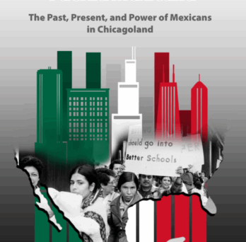 Cover of the report Fuerza Mexicana: The Past, Present, and Power of Mexicans in Chicagoland featuring a stylized skyline in green, white, and red above a collage of historic community images and a map silhouette of Mexico. 