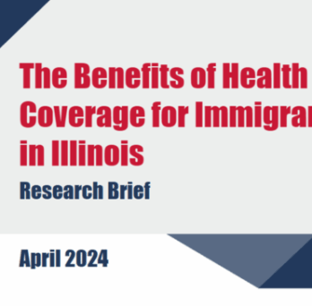 Cover of The Benefits of Health Coverage for Immigrants in Illinois Research Brief 