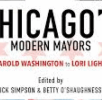 Book cover of Chicago’s Modern Mayors: From Harold Washington to Lori Lightfoot, edited by Dick Simpson and Betty O’Shaughnessy, featuring portraits of five Chicago mayors. 