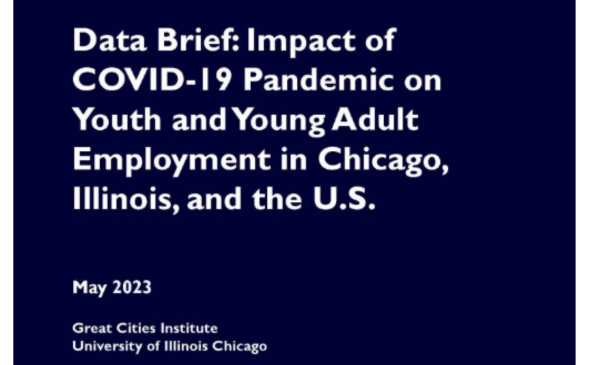 Cover of Data Brief: Impact of Covid-19 Pandemic on Youth and Young Adult Employment in Chicago, Illinois, and the US report