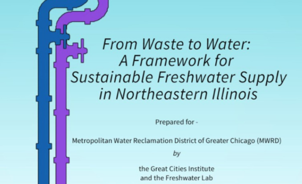 Report cover titled “From Waste to Water: A Framework for Sustainable Freshwater Supply in Northeastern Illinois,” with stylized blue and purple water pipes along the left side and text noting it was prepared for the Metropolitan Water Reclamation District by the Great Cities Institute and the Freshwater Lab at UIC.