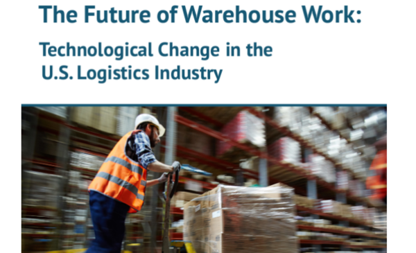 Report cover titled “The Future of Warehouse Work: Technological Change in the U.S. Logistics Industry,” featuring a warehouse worker wearing a safety vest and hard hat moving a pallet in a large storage facility. The image appears slightly motion-blurred to convey fast-paced logistics activity.