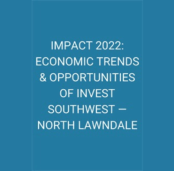 Teal report cover with centered white text titled “IMPACT 2022: Economic Trends & Opportunities of Invest Southwest – North Lawndale,” referencing a study on economic development and investment trends in Chicago’s North Lawndale community. 