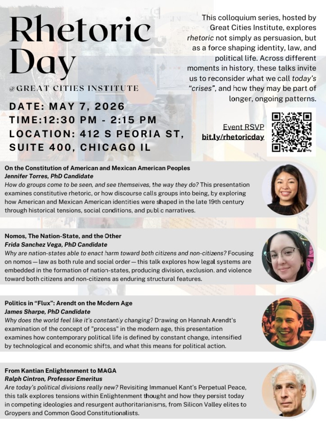 Flyer for “Rhetoric Day” at the Great Cities Institute, scheduled May 7, 2026, from 12:30–2:15 PM at 412 S. Peoria St, Suite 400, Chicago. The event explores rhetoric as shaping identity, law, and political life across history. It features four speakers—Jennifer Torres, Frida Sanchez Vega, James Sharpe, and Ralph Cintron—with brief descriptions of their talks, alongside headshots and an RSVP link (bit.ly/rhetoricday).
