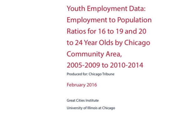 Report cover with white background and red title text reading “Youth Employment Data: Employment to Population Ratios for 16 to 19 and 20 to 24 Year Olds by Chicago Community Area, 2005–2009 to 2010–2014,” produced for the Chicago Tribune by the Great Cities Institute (February 2016).