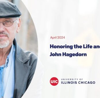 Promotional graphic honoring the life and work of John Hagedorn, featuring a portrait of the criminology scholar alongside University of Illinois Chicago branding. 