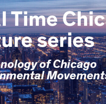 Real Time Chicago lecture series graphic with a city skyline background and text reading “A Chronology of Chicago Environmental Movements.” 