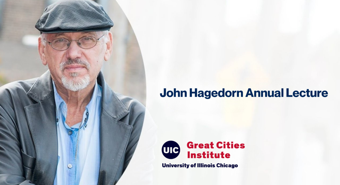 Promotional graphic for the John Hagedorn Annual Lecture featuring a portrait of John Hagedorn on the left and the Great Cities Institute and UIC logos on the right.