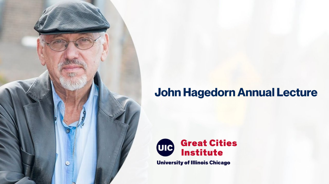 Promotional graphic for the John Hagedorn Annual Lecture, featuring a portrait of John Hagedorn on the left and the Great Cities Institute and UIC logos on the right.