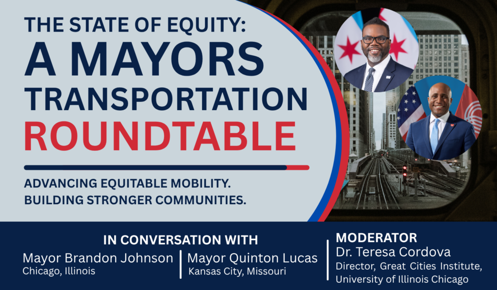 Banner for “The State of Equity: A Mayors Transportation Roundtable,” featuring photos of two mayors alongside a city transportation scene. The event focuses on advancing equitable mobility and building stronger communities, with Mayor Brandon Johnson of Chicago and Mayor Quinton Lucas of Kansas City in conversation, moderated by Dr. Teresa Cordova of the Great Cities Institute.