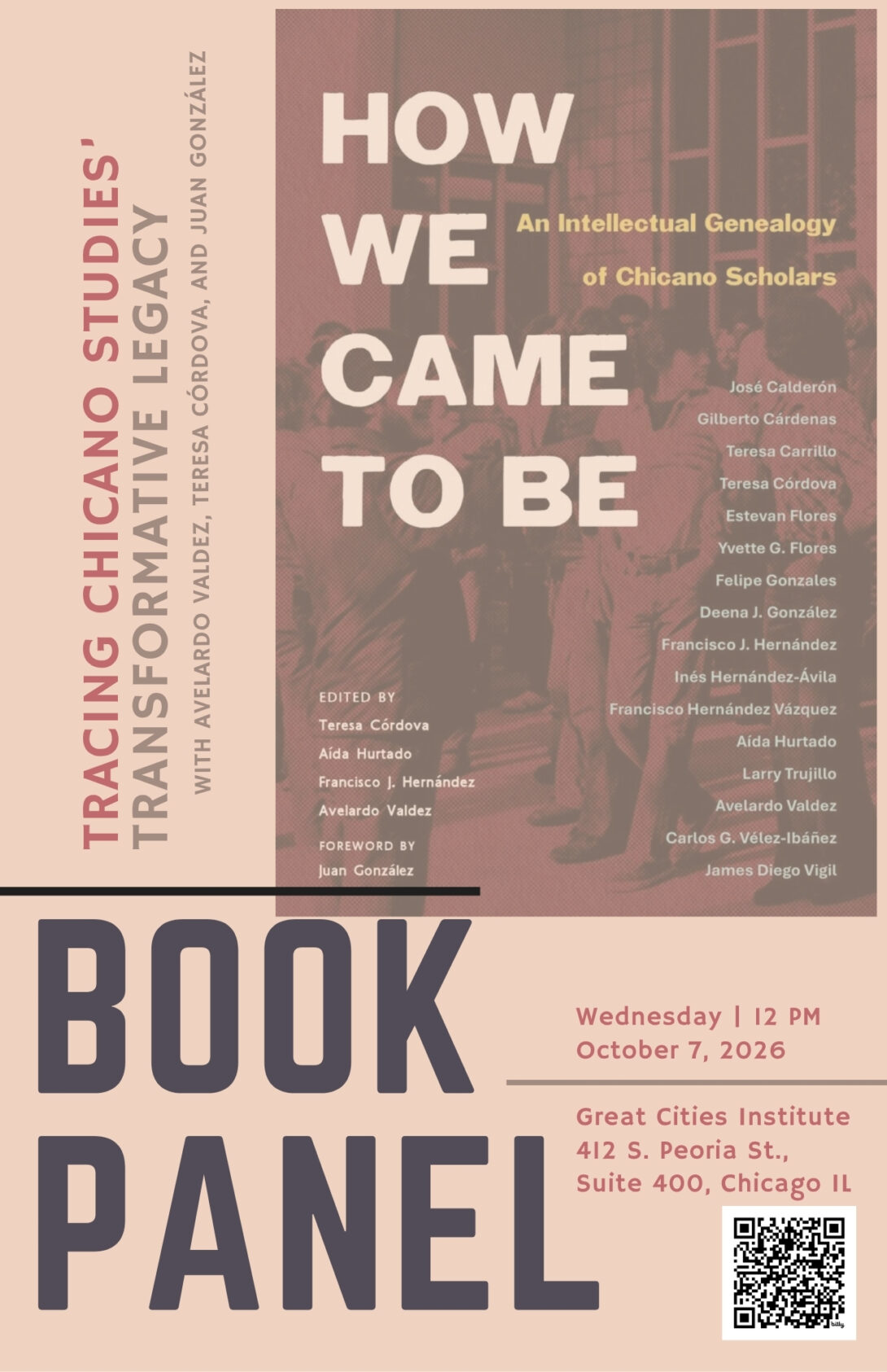 Promotional flyer for the “How We Came to Be” book panel on Wednesday, October 7, 2026, at 12 PM at the Great Cities Institute, 412 S. Peoria St., Suite 400, Chicago. The flyer features the book cover for How We Came to Be: An Intellectual Genealogy of Chicano Scholars, the phrase “Tracing Chicano Studies’ Transformative Legacy,” and a QR code for event information or registration.