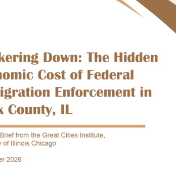 Cover of the Great Cities Institute issue brief Hunkering Down: The Hidden Economic Cost of Federal Immigration Enforcement in Cook County, IL, September 2026, featuring brown and tan curved graphic elements on a white background.