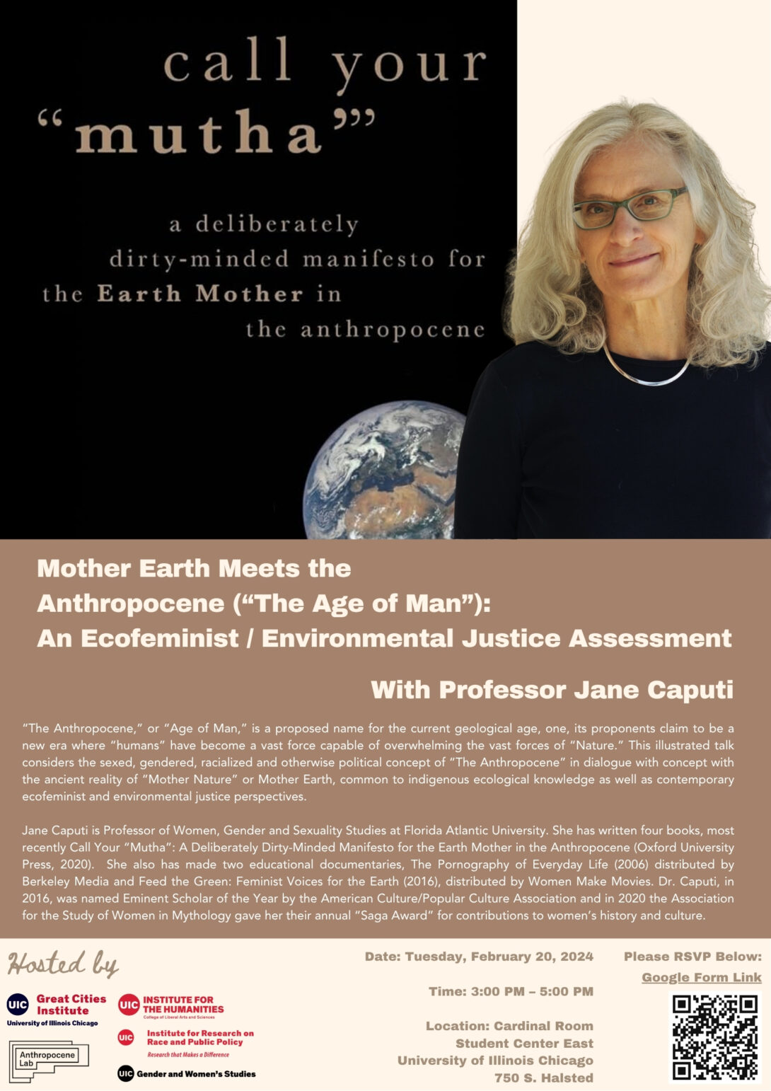 Event flyer for “Mother Earth Meets the Anthropocene (‘The Age of Man’): An Ecofeminist / Environmental Justice Assessment,” featuring Dr. Jane Caputi of Florida Atlantic University. Held February 20, 2024, from 3:00 to 5:00 PM at UIC’s Student Center East, the lecture explored ecofeminism, environmental justice, Indigenous ecological knowledge, and humanity’s relationship with nature. The flyer features a portrait of Dr. Caputi, the cover of her book Call Your “Mutha”, a beige and brown background, event details, sponsoring organizations’ logos, and a registration QR code.